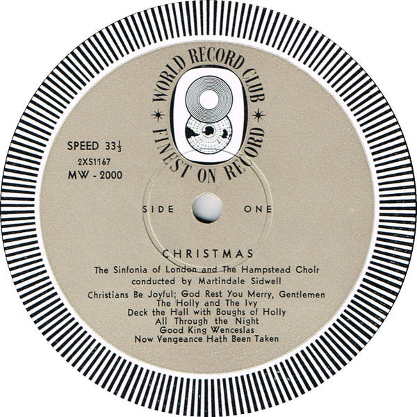 Sinfonia Of London And The Hampstead Parish Church Choir Conducted By Martindale Sidwell : Christmas: A Festival Of Yuletide Carols And Choruses (LP, Album, Mono, Club, RE)