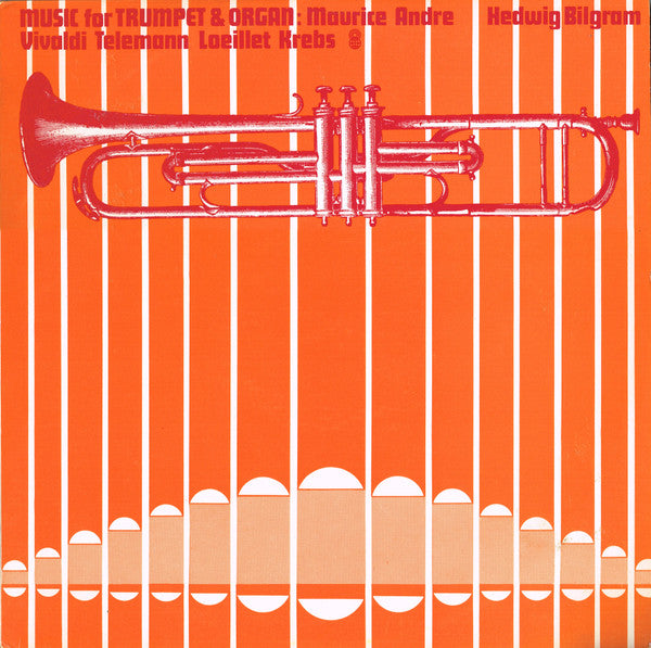 Maurice Andre*, Hedwig Bilgram - Vivaldi*, Telemann*, Loeillet*, Krebs* : Music For Trumpet And Organ (LP, Album, Club)