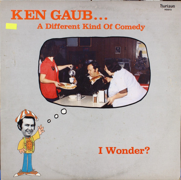 Ken Gaub : A Different Kind Of Comedy I Wonder? (LP, Album)