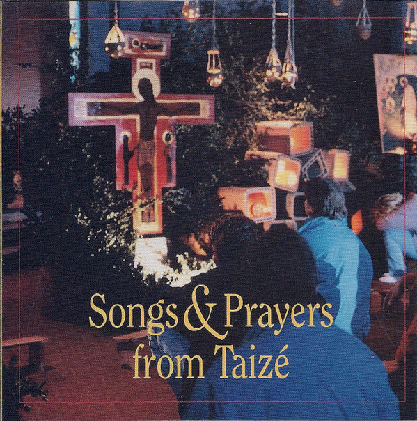 Unknown Artist : Songs & Prayers From Taizé (CD, Album)