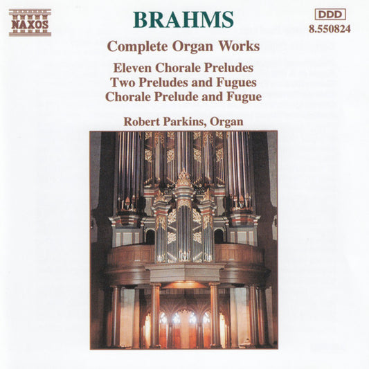 Brahms* - Robert Parkins : Complete Organ Works (CD, Album)