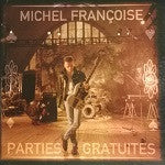 Michel Françoise : Parties Gratuites (CD, Album)