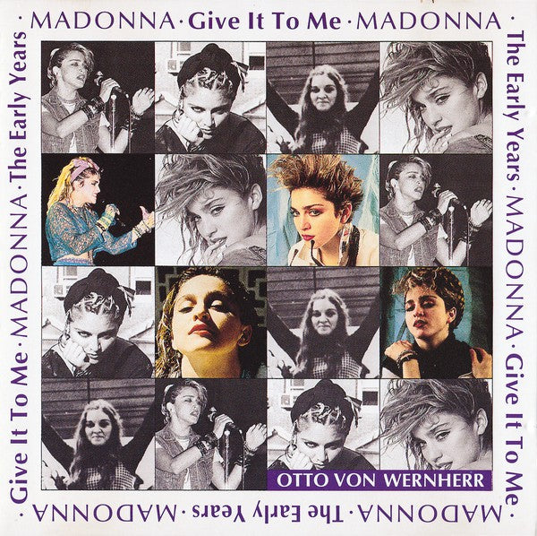 Madonna & Otto Von Wernherr : The Early Years - Give It To Me (CD, Comp)