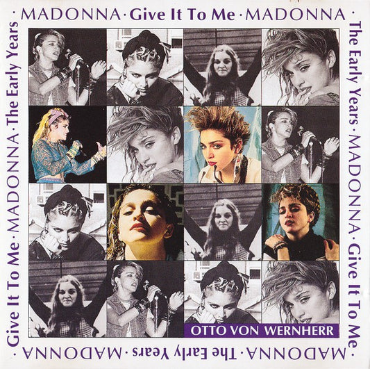 Madonna & Otto Von Wernherr : The Early Years - Give It To Me (CD, Comp)