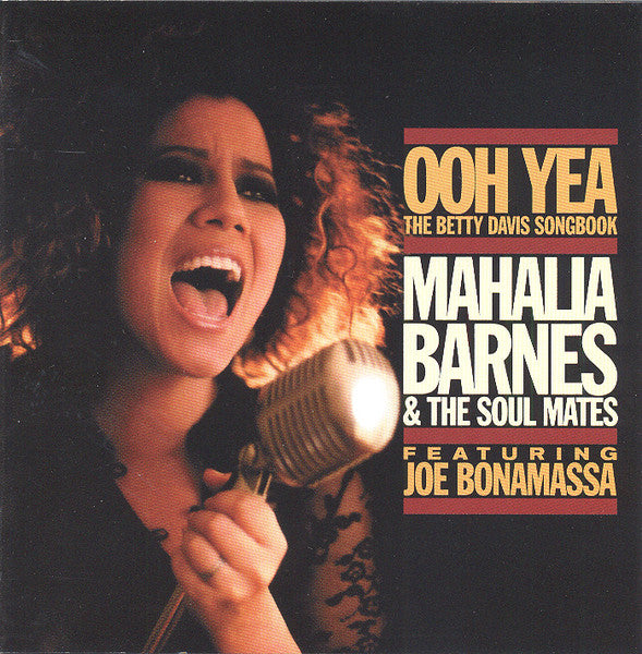 Mahalia Barnes & The Soul Mates (4) Featuring Joe Bonamassa : Ooh Yea "The Betty Davis Songbook" (CD, Album)