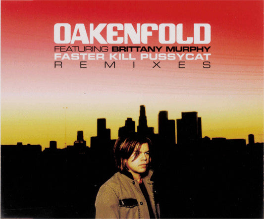 Oakenfold* Featuring Brittany Murphy : Faster Kill Pussycat (Remixes) (CD, Single)