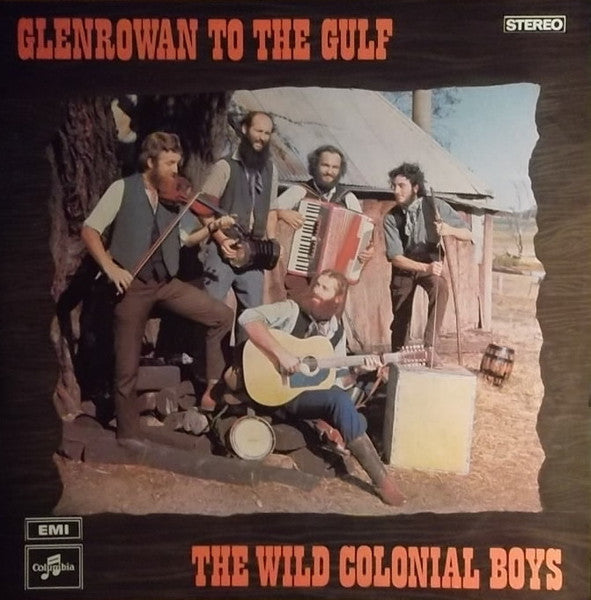 The Wild Colonial Boys : Glenrowan To The Gulf (LP, Album)