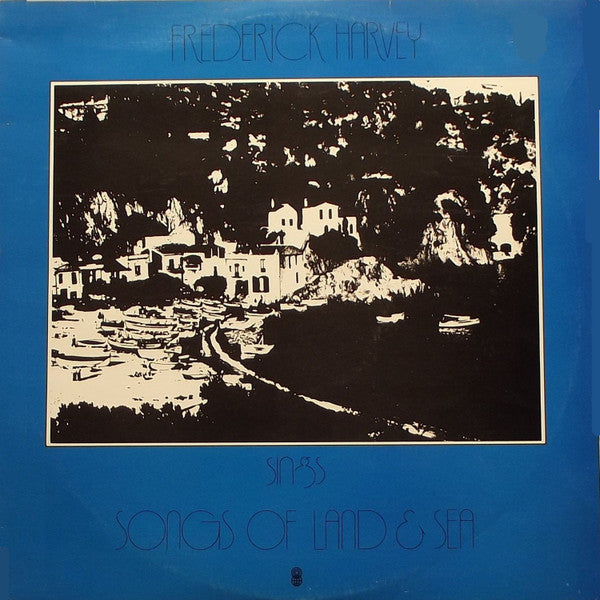 Frederick Harvey : Sings Songs Of Land And Sea (LP, Comp, Club)