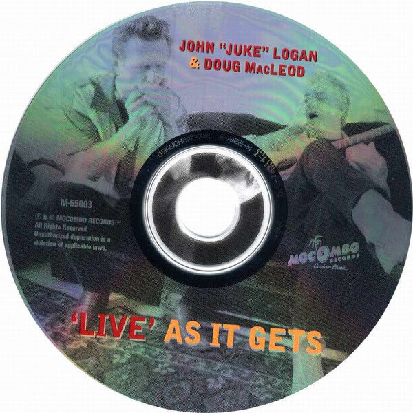 John "Juke" Logan & Doug MacLeod : 'Live' As It Gets (CD)