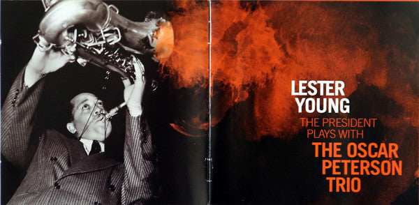 Lester Young With  The Oscar Peterson Trio : The President Plays With The Oscar Peterson Trio (CD, Comp, RE)