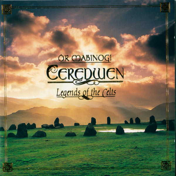Ceredwen : Ô'r Mabinogi - Legends Of The Celts (CD, Album)