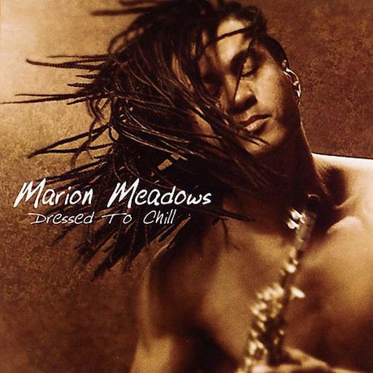 Marion Meadows : Dressed To Chill (CD, Album)