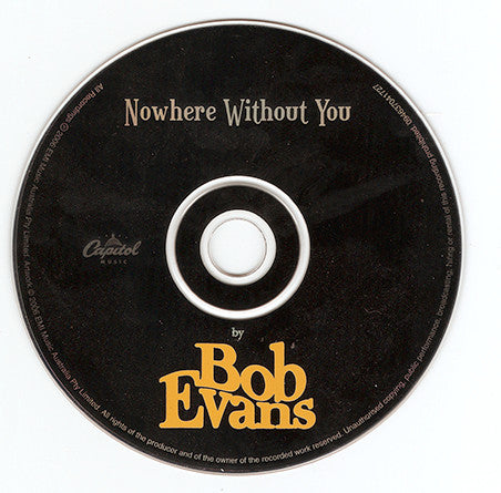 Bob Evans (2) : Nowhere Without You (CD, Single)