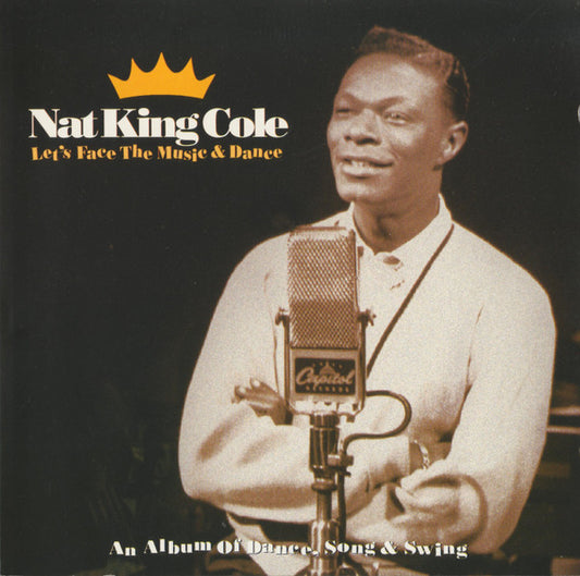 Nat King Cole : Let's Face The Music & Dance (An Album Of Dance, Song & Swing) (CD, Album, Comp, Mono)