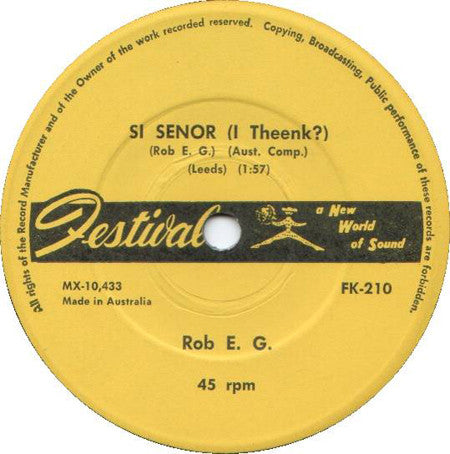 Rob E. G. : Si Senor (I Theenk?) / Swan River (Twist) (7", Single)