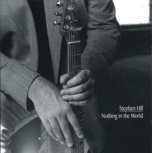 Stephen Hill (6) : Nothing In The World (CD, Album)