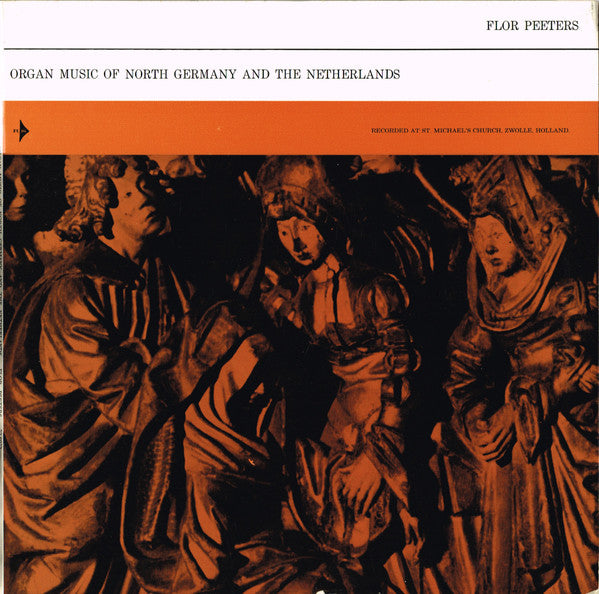 Flor Peeters : Organ Music Of North Germany And The Netherlands (LP, Album, Mono, Club, Gat)