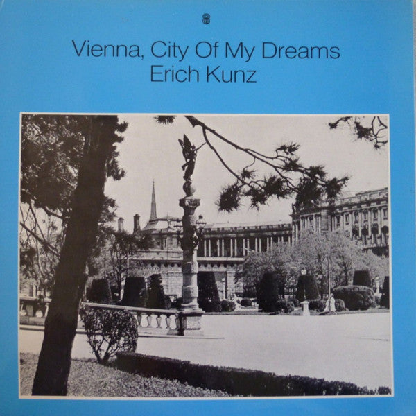 Erich Kunz : Vienna, City Of My Dreams (LP, Album, Club, RE)