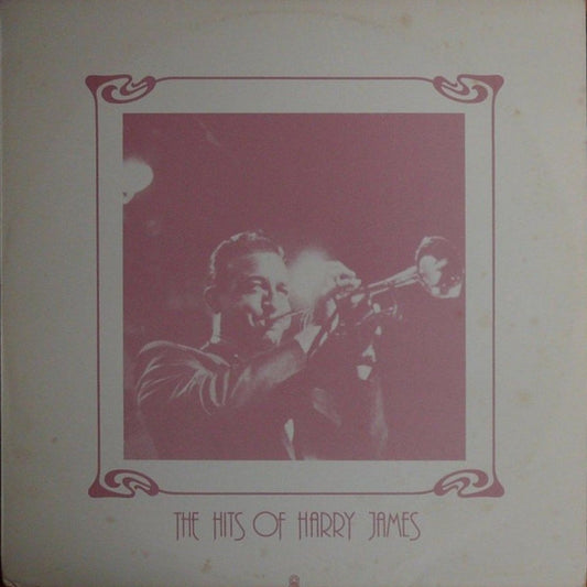 Harry James And His Orchestra : The Hits Of Harry James (LP, Comp, Mono, Club, RE)