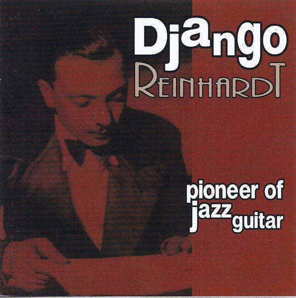 Django Reinhardt : Pioneer Of The Jazz Guitar (CD, Comp)