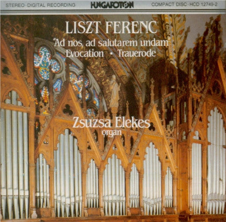 Zsuzsa Elekes, Liszt Ferenc* : "Ad Nos, Ad Salutarem Undam" · Evocation · Trauerode (CD, Album)