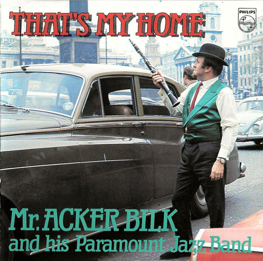 Mr. Acker Bilk And His Paramount Jazz Band* : That's My Home (CD, Comp)