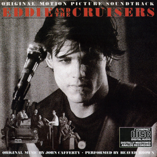 John Cafferty And The Beaver Brown Band : Eddie And The Cruisers (Original Motion Picture Soundtrack) (CD, Album, RE)