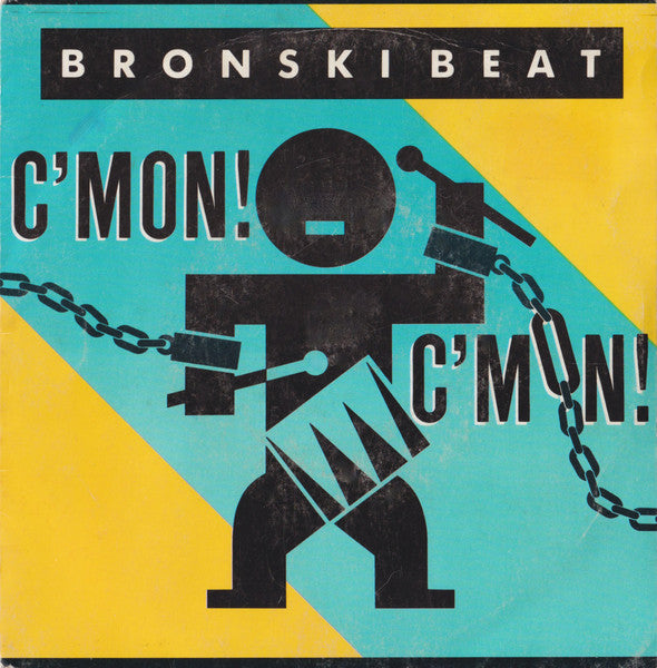 Bronski Beat : C'Mon! C'Mon! (7", Single)