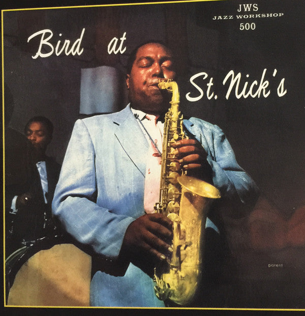 Charlie Parker : Bird At St. Nick's (CD, Album, RE, RM, Dig)