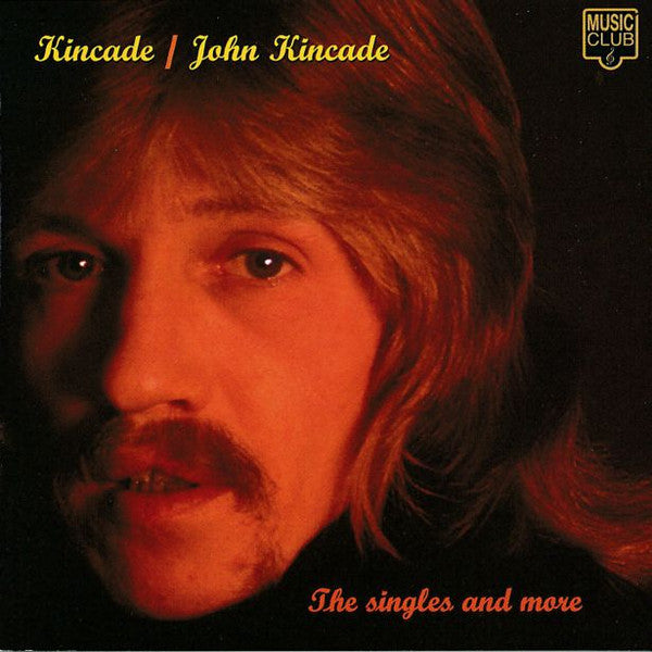 Kincade / John Kincade : The Singles And More (CD, Comp)