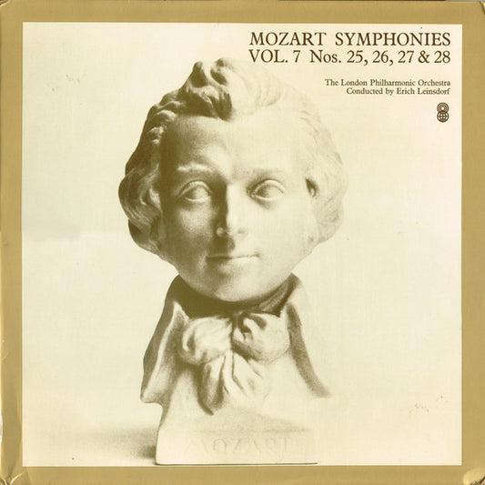 Mozart*, The London Philharmonic Orchestra* Conducted By Erich Leinsdorf : Symphonies Vol. 7 Nos. 25, 26, 27, & 28 (LP, Album, Club, RE)