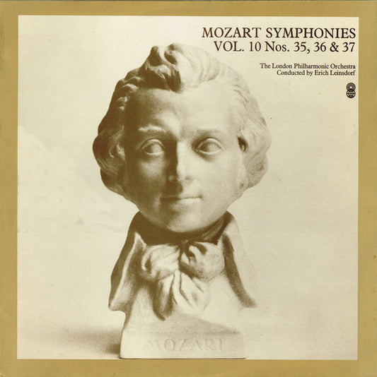 Mozart* / The London Philharmonic Orchestra* Conducted By Erich Leinsdorf : Symphonies Vol. 10 Nos. 35, 36 & 37 (LP, Album, Club, RE)