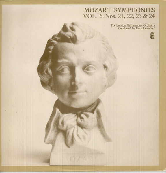 Mozart*, The London Philharmonic Orchestra* Conducted By Erich Leinsdorf : Symphonies Vol. 6 Nos. 21, 22, 23 & 24 (LP, Album, Club, RE)