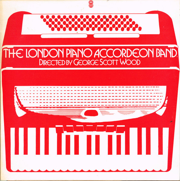 The London Piano Accordeon Band* Directed By George Scott Wood : The London Piano Accordeon Band Directed By George Scott Wood (LP, Comp, Mono, Club)