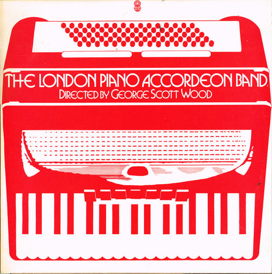 The London Piano Accordeon Band* Directed By George Scott Wood : The London Piano Accordeon Band Directed By George Scott Wood (LP, Comp, Mono, Club)