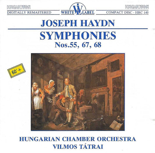 Joseph Haydn, Hungarian Chamber Orchestra, Vilmos Tátrai : Symphonies Nos.55, 67, 68 (CD, RM)
