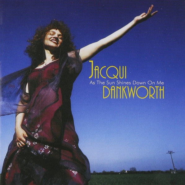Jacqui Dankworth* : As The Sun Shines Down On Me (CD, Album)