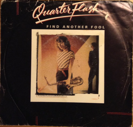Quarterflash : Find Another Fool (7", Single)