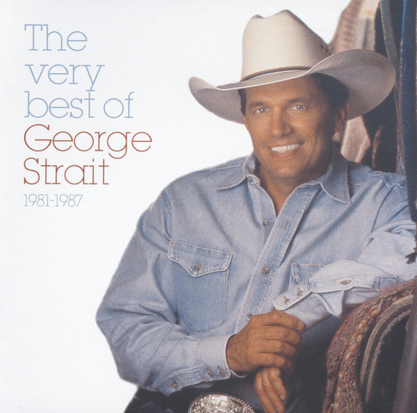 George Strait : The Very Best Of George Strait - 1981-1987 (CD, Comp, RE)