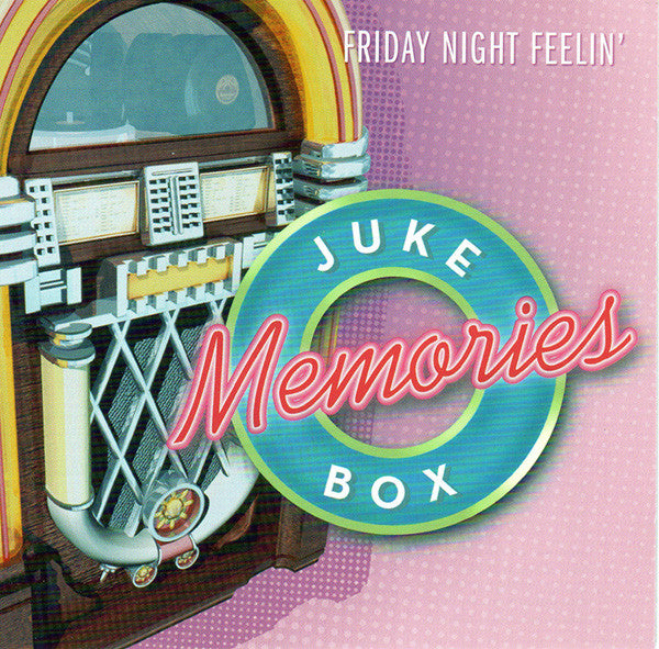 Various : Juke Box Memories - Friday Night Feelin' (2xCD, Comp)