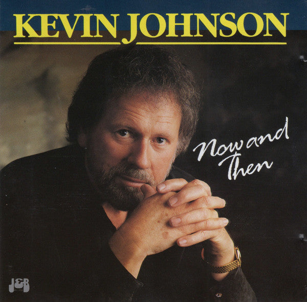 Kevin Johnson (5) : Now And Then (CD, Album)