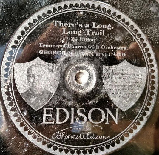 George Wilton Ballard / Walter Van Brunt : There's A Long, Long Trail / My Mother's Rosary  (Edison Disc, Eng)