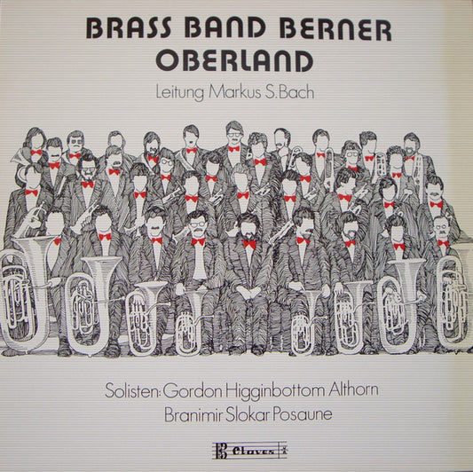 Brass Band Berner Oberland Leitung Markus S. Bach Solisten Gordon Higginbottom, Branimir Slokar : Brass Band Berner Oberland (LP, Album, Gat)