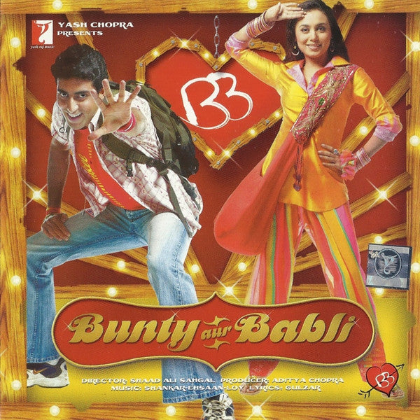Shankar-Ehsaan-Loy*, Gulzar : Bunty Aur Babli (CD, Album)