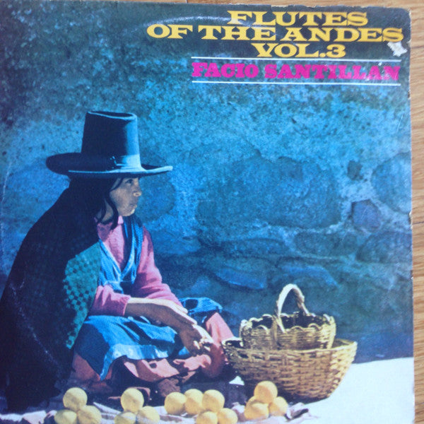 Facio Santillan : Flutes Of The Andes Vol. 3 (LP, Album, RE)