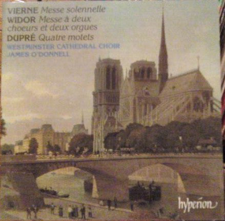 Louis Vierne / Charles-Marie Widor / Marcel Dupré - Westminster Cathedral Choir, James O'Donnell (2) : Messe Solennelle / Messe À Deux Choeurs Et Deux Orgues / Quatre Motets (CD)