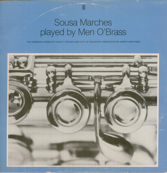 Sousa*  /  Men O'Brass* , Conducted By Harry Mortimer : Sousa Marches (LP, Album, Club)