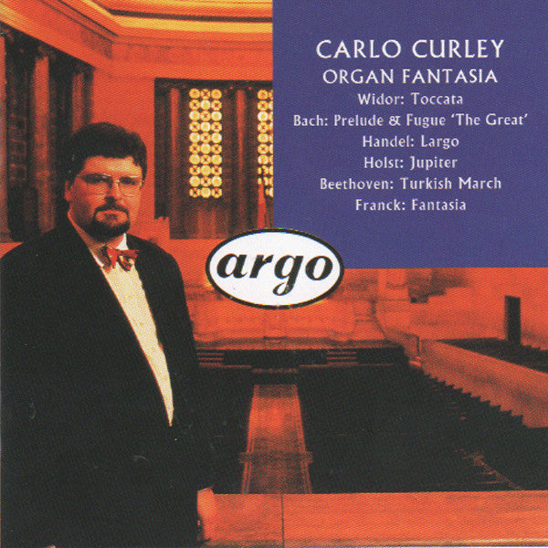 Charles-Marie Widor, Johann Sebastian Bach, Georg Friedrich Händel, Gustav Holst, Ludwig van Beethoven, César Franck - Carlo Curley : Organ Fantasia (CD)