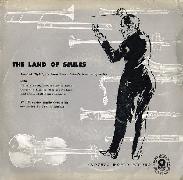 Franz Lehár, Valerie Back*, Herbert Ernst Groh, Christina Görner*, Harry Friedauer, Rudolf Lamy Singers*, Bavarian Radio Orchestra* Conducted By Carl Michalski : The Land Of Smiles (Musical Highlights) (7", EP, Mono, Club)
