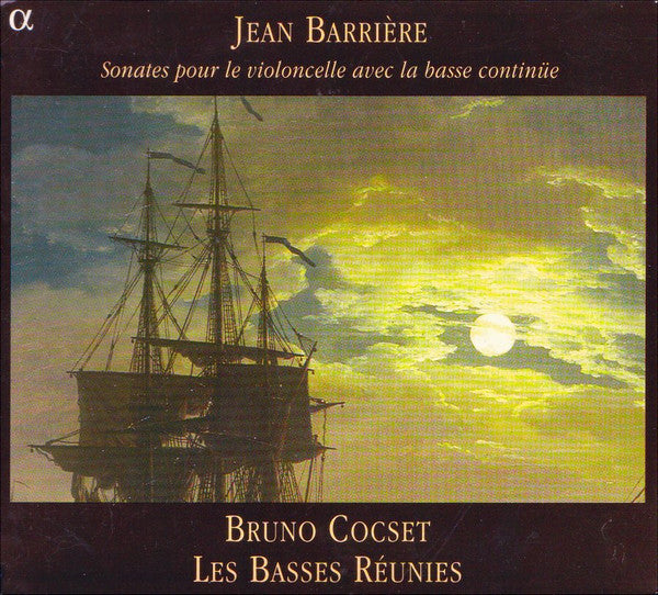Jean Barrière - Bruno Cocset, Les Basses Réunies : Sonates Pour Le Violoncelle Avec La Basse Continüe (CD, Album)